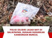 Polisi Selidiki Jasad Bayi di Balikpapan, Dugaan Gugurkan Kandungan Muncul